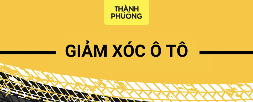 Tất tần tật về giảm xóc ô tô