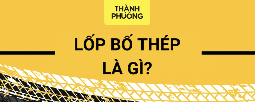 Lốp Bố Thép