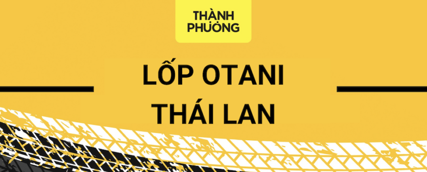 Lốp Otani Thái Lan