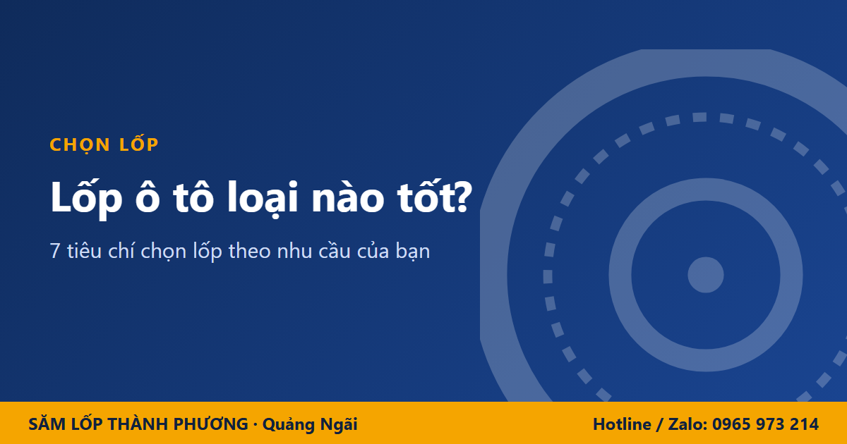 Lốp ô tô loại nào tốt? Cách chọn lốp theo nhu cầu sử dụng