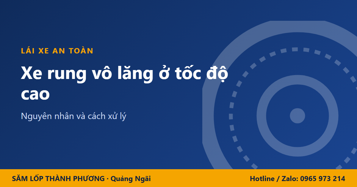 Xe rung vô lăng ở tốc độ cao: nguyên nhân và cách xử lý